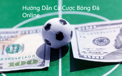 Hướng Dẫn Cá Cược Bóng Đá Online